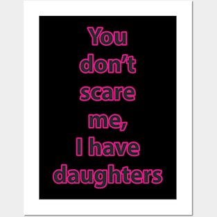 I have daughters (pink) Posters and Art